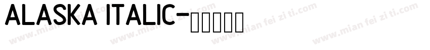 Alaska Italic字体转换
